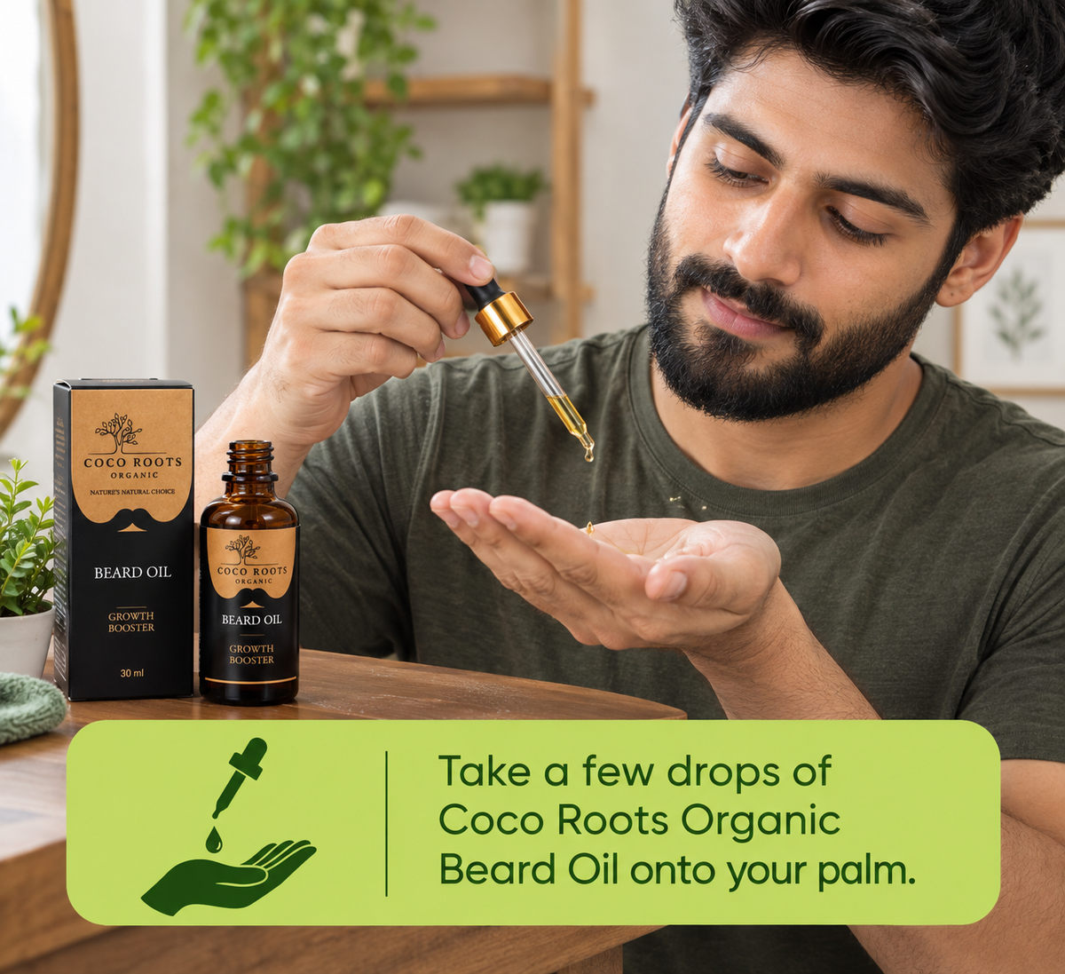 {"type":"root","children":[{"type":"paragraph","children":[{"type":"text","value":"Take a few drops of Coco Roots Organic Beard Oil onto your palm"}]}]}